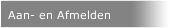 Aan- en Afmelden